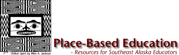 Place Based Education - Resources for Southeast Alaska Educators